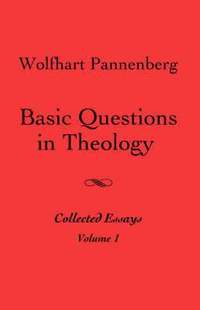 bokomslag Basic Questions in Theology, Vol. 1