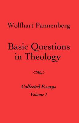 Wolfhart Pannenberg - Basic Questions in Theology, Volume 1, Häftad