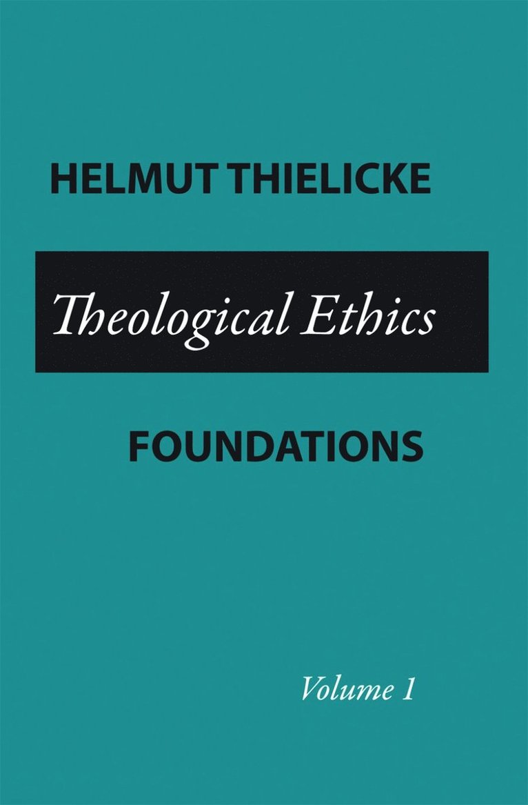 Helmut Thielicke - Theological Ethics, Häftad