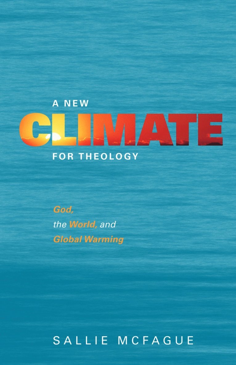 Sallie McFague - New Climate for Theology, Häftad