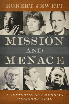 bokomslag Mission and Menace: Four Centuries of American Religious Zeal