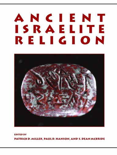 Patrick D. Miller, Paul D. Hanson, S. Dean McBride Jr. - Ancient Israelite Religion, Häftad