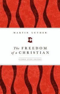 bokomslag The Freedom of a Christian