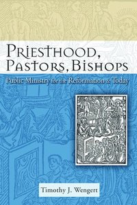 bokomslag Priesthood, Pastors, Bishops