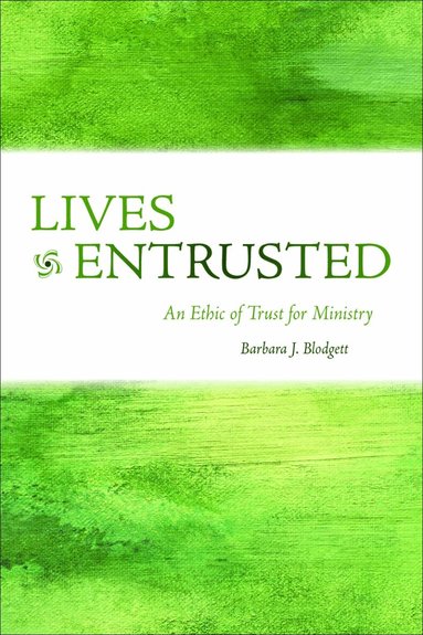 Barbara J. Blodgett, Barbara J. Blodgett - Lives Entrusted, Häftad