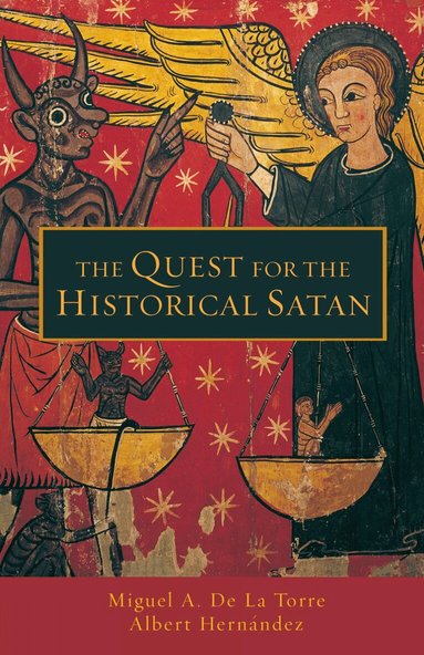 Miguel A. De La Torre, Albert Hernandez - Quest for the Historical Satan, Häftad