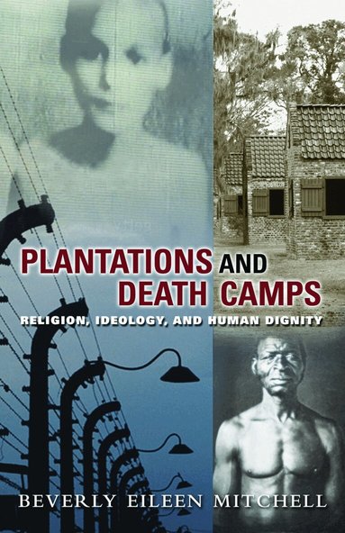 Beverly Eileen Mitchell - Plantations and Death Camps, Häftad