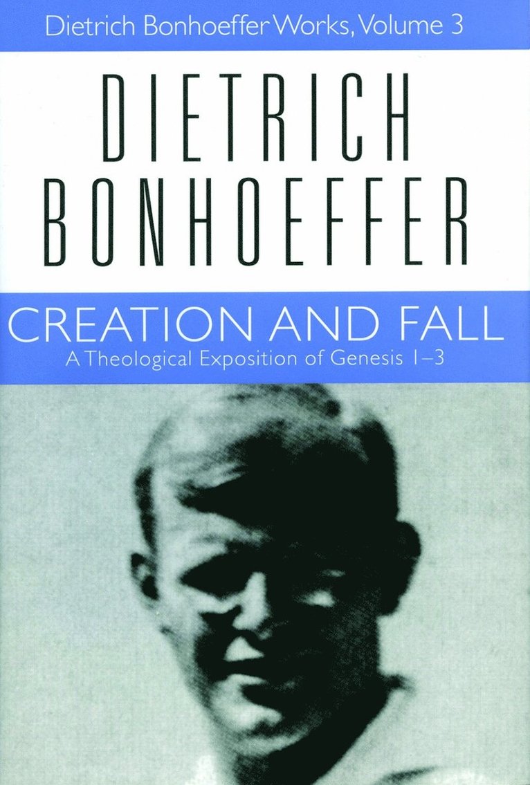 Dietrich Bonhoeffer, Douglas Stephen Bax, John W. de Gruchy, John W de Gruchy - Creation and Fall, Inbunden