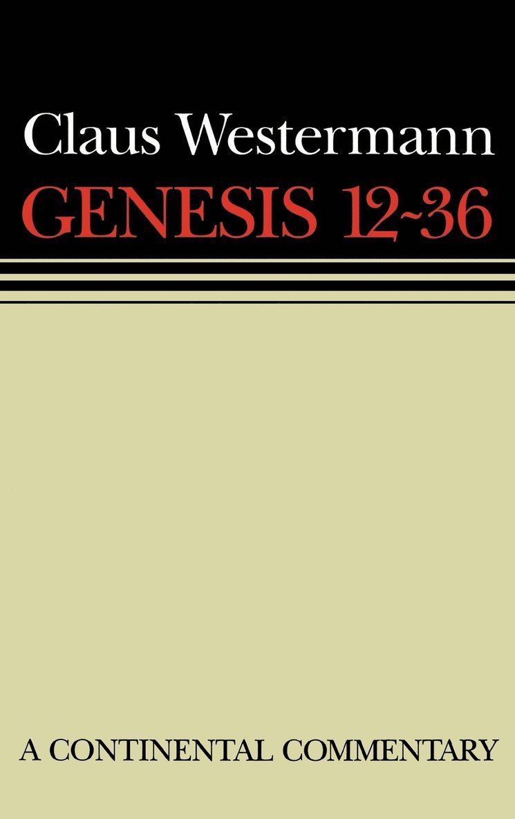 Genesis 12 - 36: Continental Commentaries