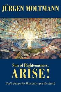 bokomslag Sun of Righteousness, Arise!