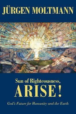 Sun of Righteousness, Arise! 1