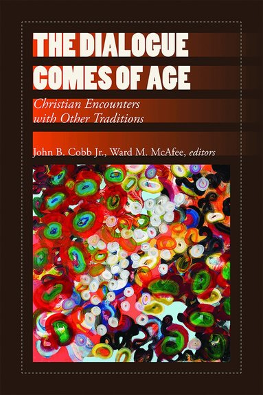John B. Cobb Jr., Ward M. McAfee, John B. Jr. Cobb, Ward M. McAfee - Dialogue Comes of Age, Häftad