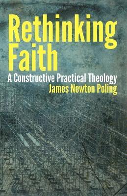 James Newton Poling - Rethinking Faith, Häftad