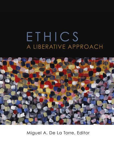Miguel A. De La Torre - Ethics, Häftad