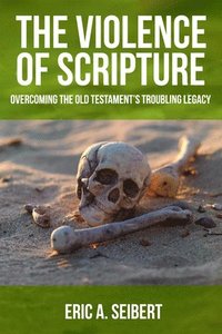 bokomslag The Violence of Scripture