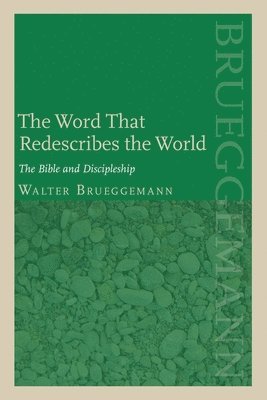 Walter Brueggemann, Jr. Miller, Patrick D. - Word That Redescribes the World, Häftad