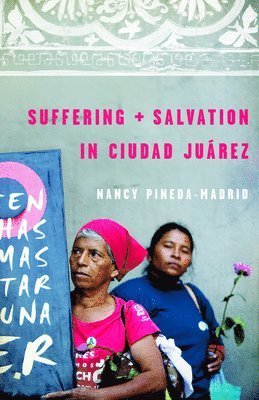 Suffering and Salvation in Ciudad Jurez 1