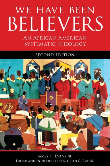 James H. Evans Jr., Stephen G. Ray Jr. - We Have Been Believers, Häftad