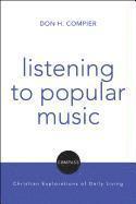 Listening to Popular Music: Compass: Christian Explorations of Daily Living