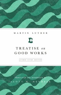 bokomslag Treatise on Good Works