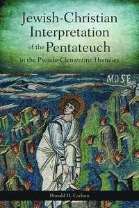 bokomslag Jewish-Christian Interpretation of the Pentateuch in the Pseudo-Clementine Homilies