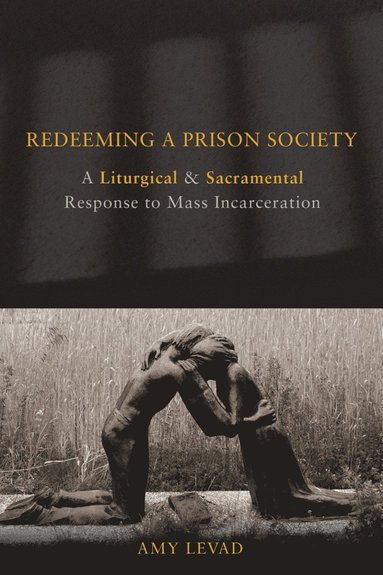 bokomslag Redeeming a Prison Society