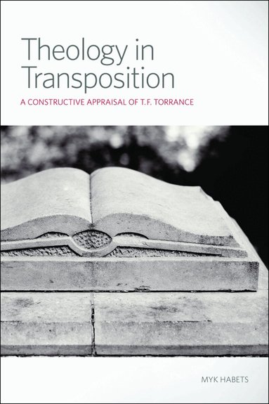 Myk Habets, Myk Habets - Theology in Transposition, Häftad