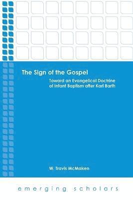W. Travis McMaken, W Travis McMaken, W. Travis McMaken - Sign of the Gospel, Häftad