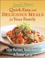 Don't Panic - Quick, Easy, and Delicious Meals for Your Family 1