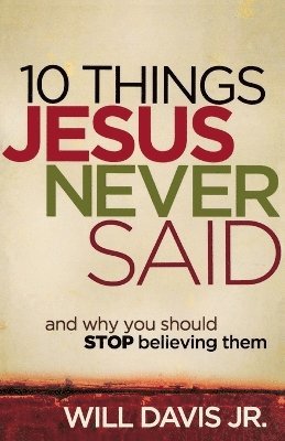 10 Things Jesus Never Said  And Why You Should Stop Believing Them 1