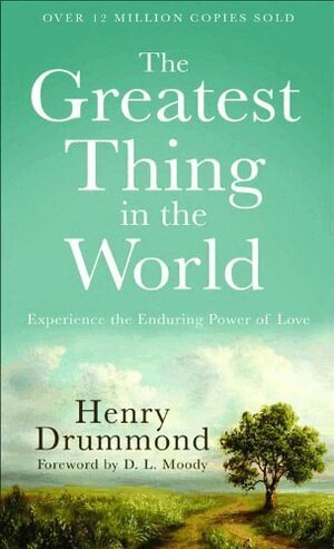 Henry Drummond, D. Moody - Greatest Thing in the World – Experience the Enduring Power of Love, Häftad