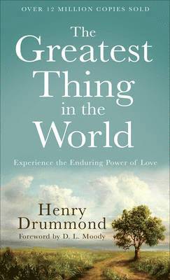 The Greatest Thing in the World  Experience the Enduring Power of Love 1