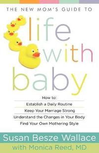 bokomslag The New Mom`s Guide to Life with Baby