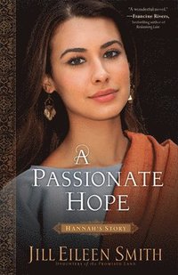 bokomslag A Passionate Hope  Hannah`s Story