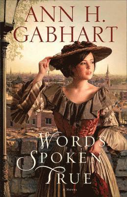 Words Spoken True - A Novel 1