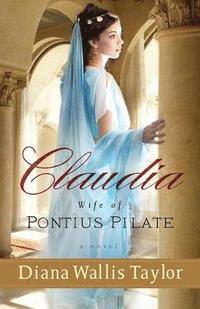 bokomslag Claudia, Wife of Pontius Pilate  A Novel
