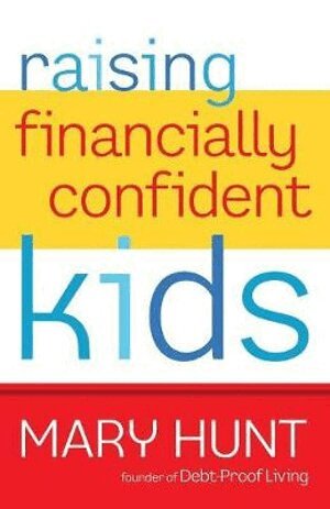 Mary Hunt - Raising Financially Confident Kids, Häftad
