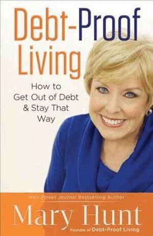 Mary Hunt - Debt–Proof Living – How to Get Out of Debt & Stay That Way, Häftad