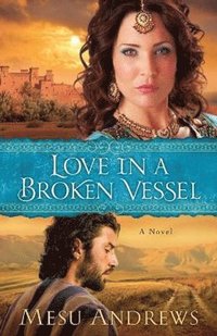bokomslag Love in a Broken Vessel - A Novel