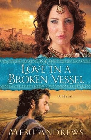 bokomslag Love in a Broken Vessel - A Novel