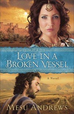 Love in a Broken Vessel  A Novel 1