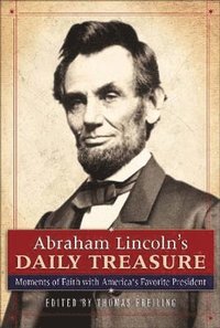 bokomslag Abraham Lincoln`s Daily Treasure - Moments of Faith with America`s Favorite President