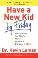 bokomslag Have a New Kid By Friday Participant`s Guide  How to Change Your Child`s Attitude, Behavior & Character in 5 Days