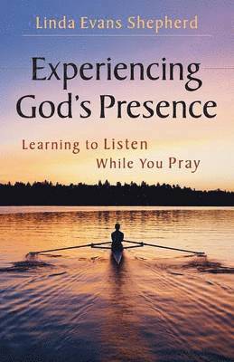 bokomslag Experiencing God's Presence: Learning to Listen While You Pray
