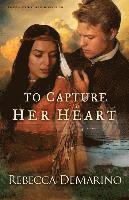 bokomslag To Capture Her Heart A Novel