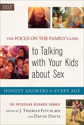 The Focus on the Family Guide to Talking with Y  Honest Answers for Every Age 1