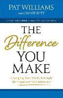 bokomslag Difference You Make: Changing Your World through the Impact of Your Influence