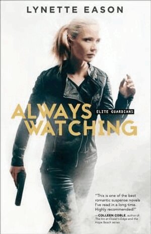 Lynette Eason - Always Watching, Häftad