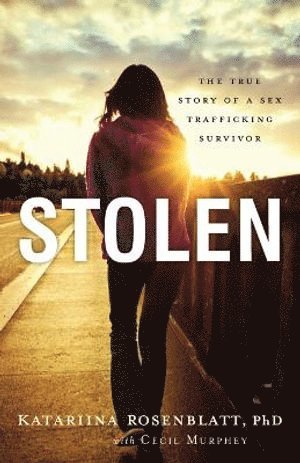 bokomslag Stolen - The True Story of a Sex Trafficking Survivor