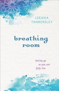 bokomslag Breathing Room - Letting Go So You Can Fully Live
